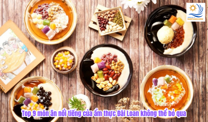 Top 9 món ăn nổi tiếng của ẩm thực Đài Loan không thể bỏ qua