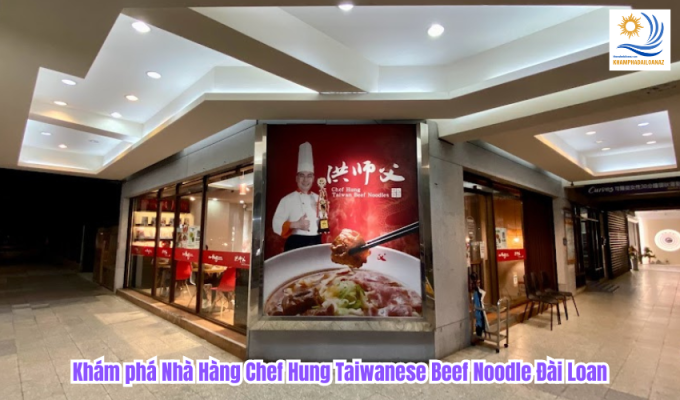 Khám phá Nhà Hàng Chef Hung Taiwanese Beef Noodle Đài Loan