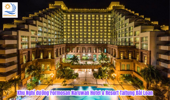 Khu Nghỉ dưỡng Formosan Naruwan Hotel & Resort Taitung Đài Loan